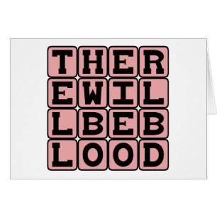 There Will Be Blood, Ominous Threat