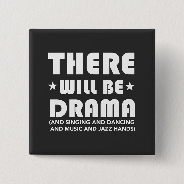 There Will Be Drama.... 15 Cm Square Badge (Front)