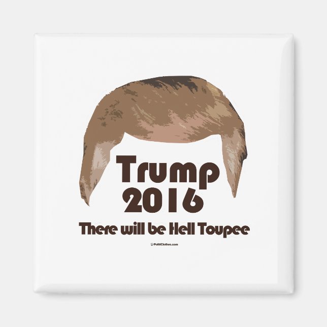 There Will Be Hell Toupee Magnet (Front)