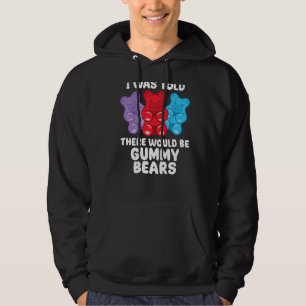 There Would Be Gummy Bear Candy Lollipop Joke Hoodie