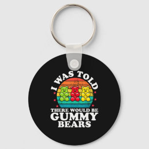 There Would Be Gummy Bear Funny Candy Lovers Girls Key Ring