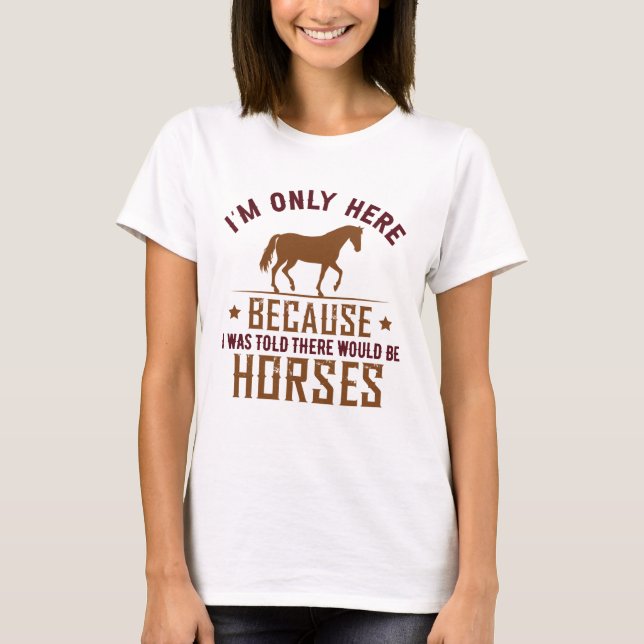 There Would Be Horses T-Shirt (Front)