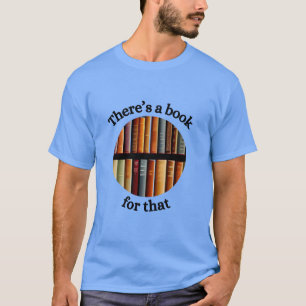 There's a book for that T-Shirt