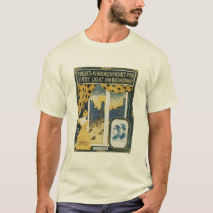 There's A Broken Heart For Every Light On Broadway T-Shirt