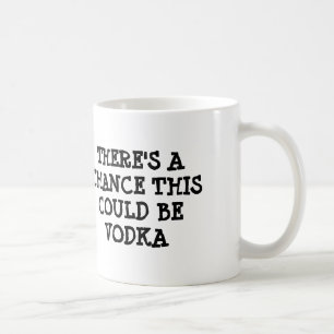There's a chance this could be vodka coffee mug