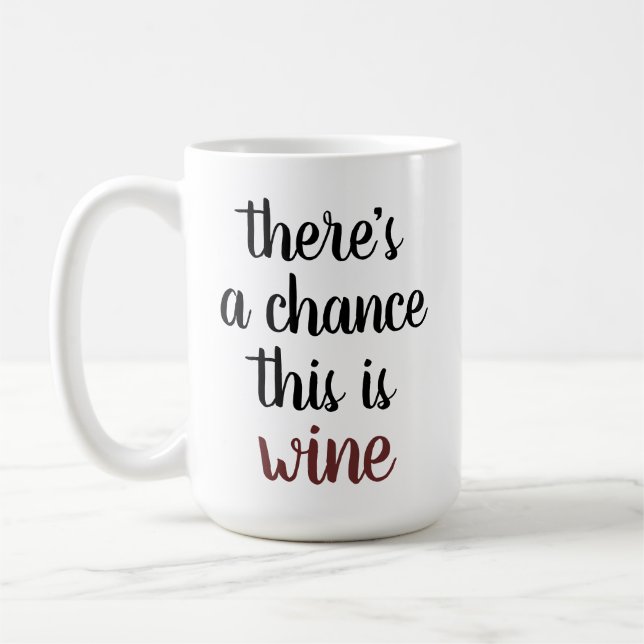 There's a chance this is Wine Coffee Mug (Left)