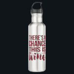 There's a Chance This is Wine | Quote 710 Ml Water Bottle<br><div class="desc">Our super cute stainless water bottle features "There's a Chance this is Wine" in (of course) wine-coloured mixed block and brush typography,  with an arrow illustration tucked into the design.</div>