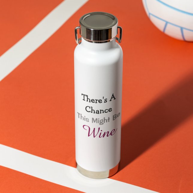 There's a Chance This Might Be Wine Water Bottle (Creator Uploaded)