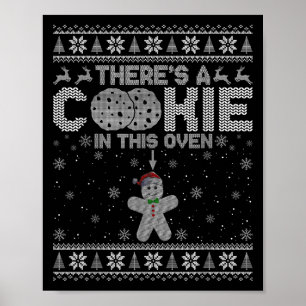 There's A Cookie In This Oven Gingerbread Ugly Chr Poster