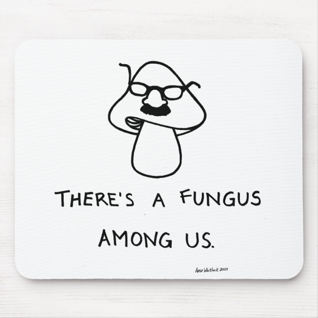 There's a Fungus Among Us Mouse Mat (Front)