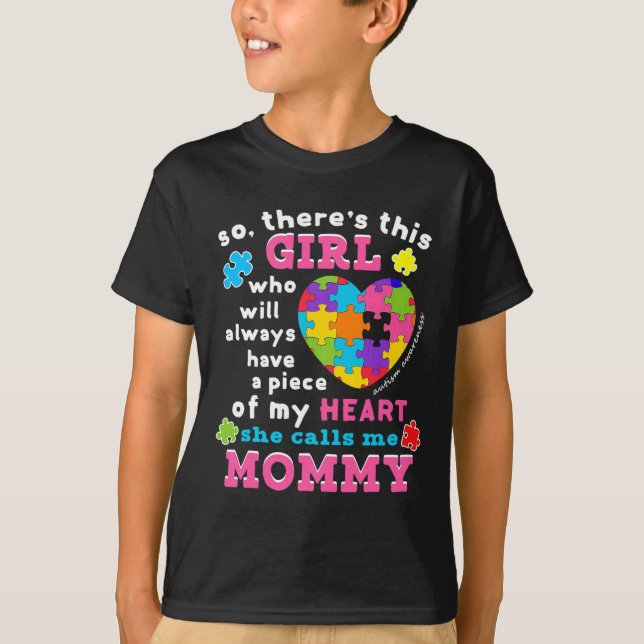 Theres a girl She calls me Mummy  Autism Awareness T-Shirt (Front)