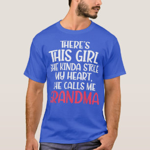 Theres a Girl who stole my Heart she calls me Gran T-Shirt