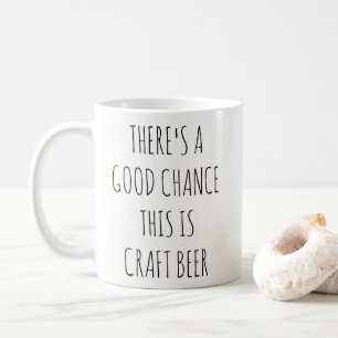There's a good chance this is Craft Beer Mug