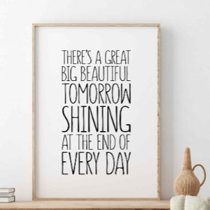 There's a great big beautiful tomorrow shining poster