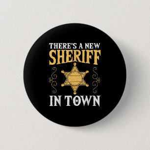 There's A New Sheriff In Town Deputy Sheriff Lice 6 Cm Round Badge