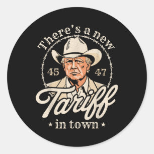 Theres A New Tariff In Town Classic Round Sticker