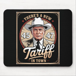 There's A New Tariff In Town Funny Trump Political Mouse Mat
