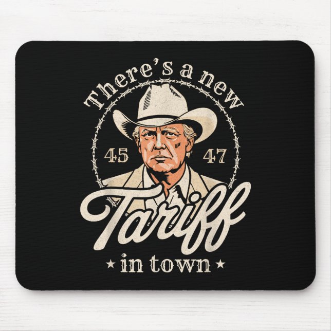 Theres A New Tariff In Town  Mouse Mat (Front)