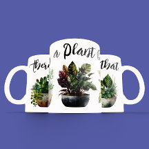 There's a Plant for That Mug