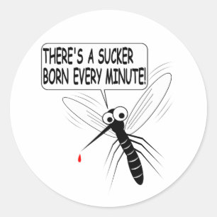 There's A Sucker Born Every Minute Classic Round Sticker