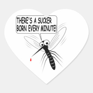 There's A Sucker Born Every Minute Heart Sticker