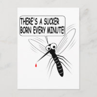 There's A Sucker Born Every Minute