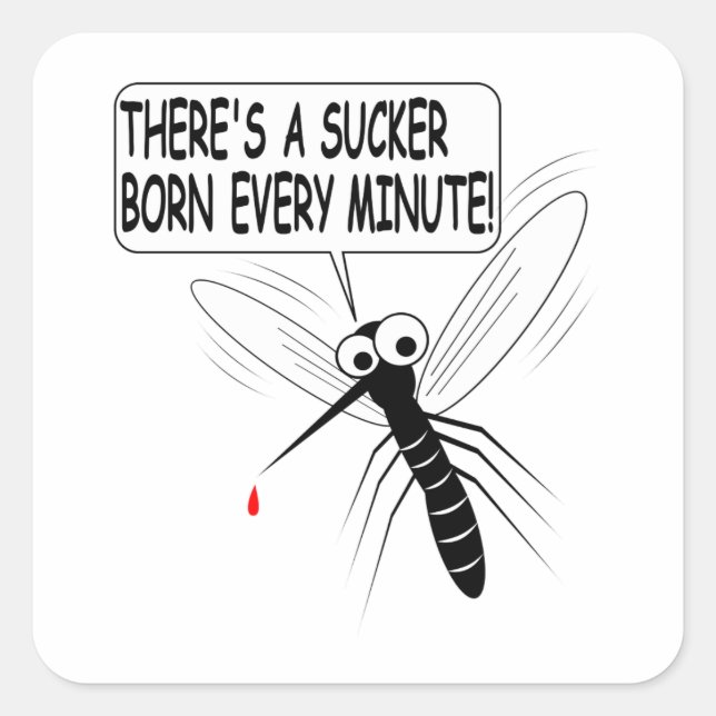 There's A Sucker Born Every Minute Square Sticker (Front)