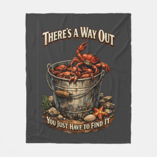 There's a way out - Crabs in a bucket design. Fleece Blanket