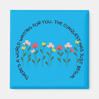 There's a World Waiting For You Inspirational Magnet