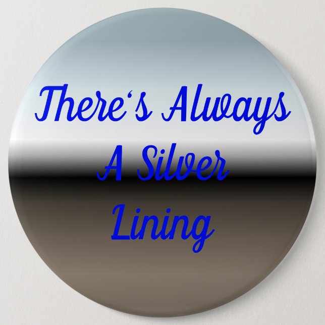 There's Always A Silver Lining Pink-Backed Button (Front)