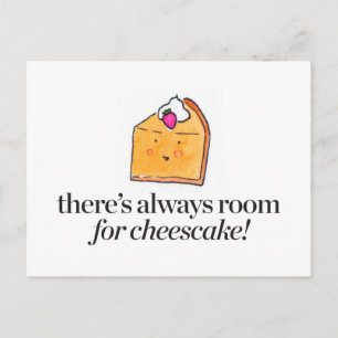 There's Always Room for Cheesecake Postcard