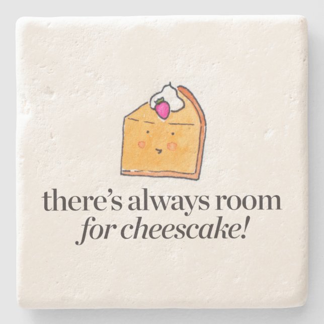 There's Always Room for Cheesecake Stone Coaster (Front)