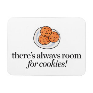 There's Always Room for Cookies Magnet