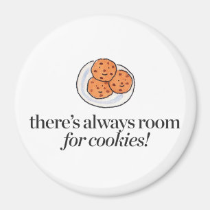 There's Always Room for Cookies Magnet