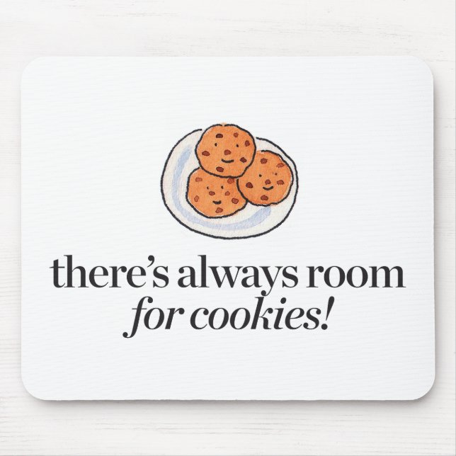 There's Always Room for Cookies Mouse Mat (Front)