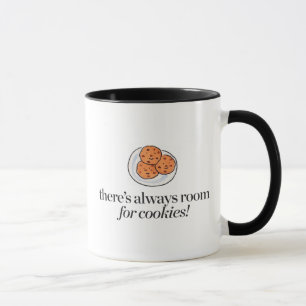 There's Always Room for Cookies Mug