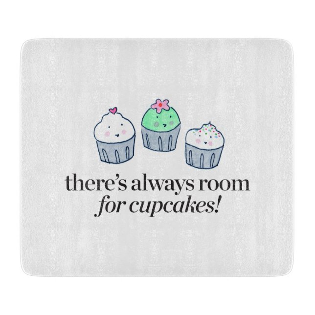 There's Always Room for Cupcakes Cutting Board (Front)