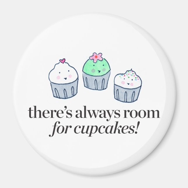 There's Always Room for Cupcakes Magnet (Front)