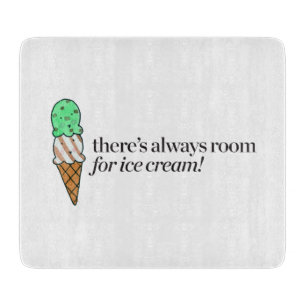 There's Always Room for Ice Cream Cutting Board