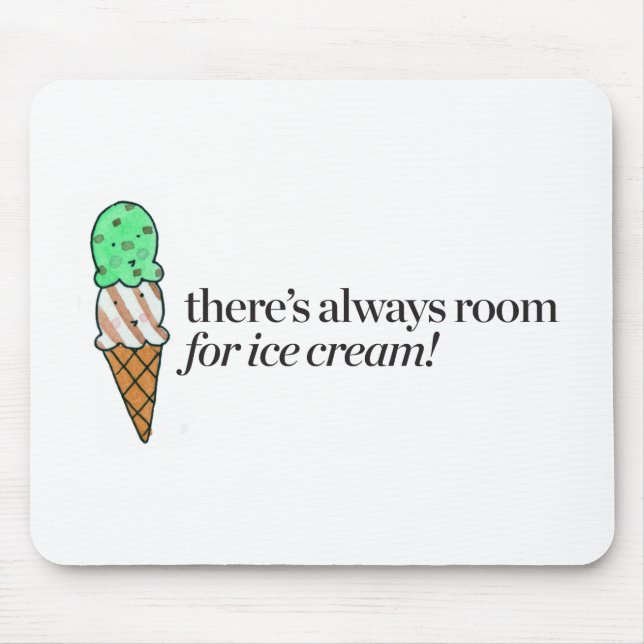 There's Always Room for Ice Cream Mouse Mat (Front)