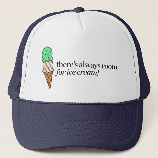 There's Always Room for Ice Cream Trucker Hat (Front)