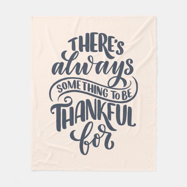 There's Always Something To Be Thankful For Fleece Blanket (Front)