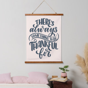 There's Always Something To Be Thankful For Hanging Tapestry