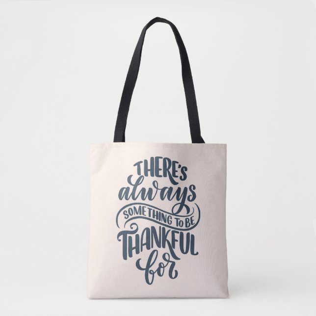 There's Always Something To Be Thankful For Tote Bag (Front)