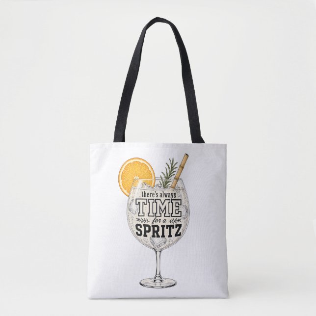 There's Always Time for a Spritz Tote Bag (Front)