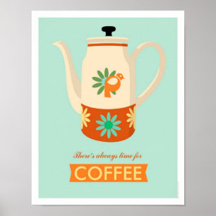 There's Always Time for Coffee Poster