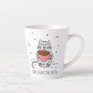 There's always time for tea, Cat Latte Mug