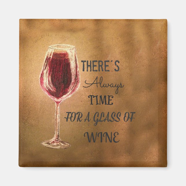 There's Always Time for Wine Magnet (Front)