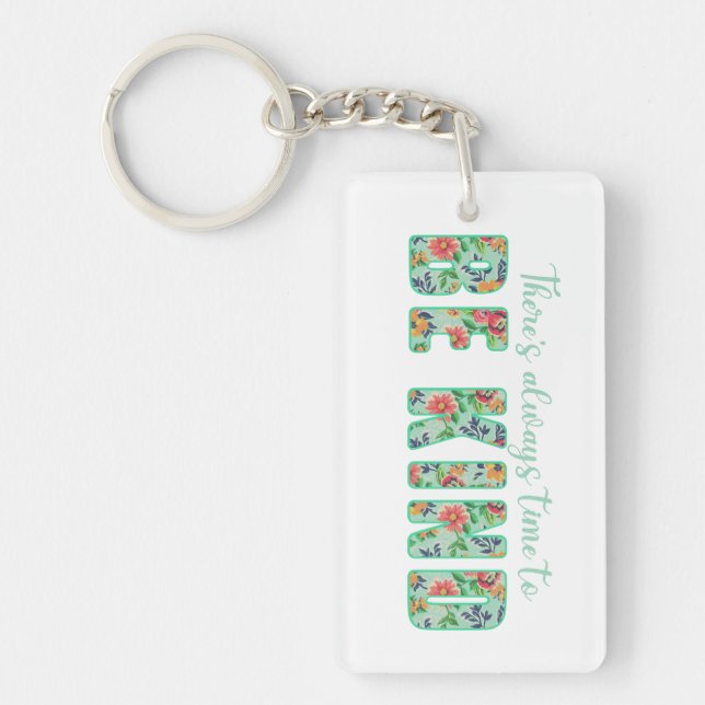 There's Always Time to BE KIND Key Ring (Front)