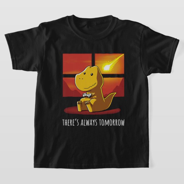 Theres Always Tomorrow Dinosaur Playing Video Game T-Shirt (Laydown)